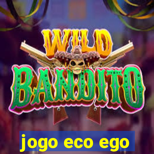 jogo eco ego